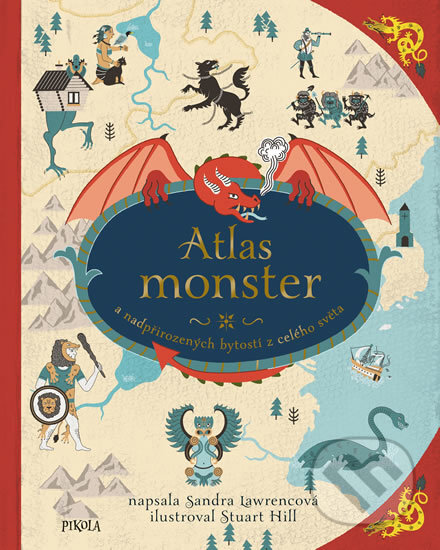 Atlas monster a nadpřirozených bytostí z celého světa - Sandra Lawrence