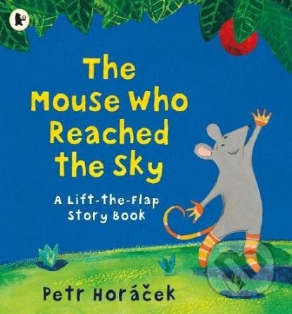 The Mouse Who Reached the Sky - Petr Horáček