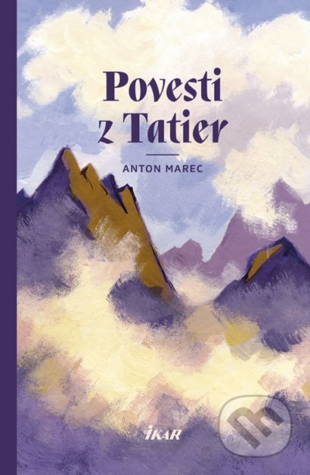Povesti z Tatier - Anton Marec, Kamil Leštach (ilustrátor)