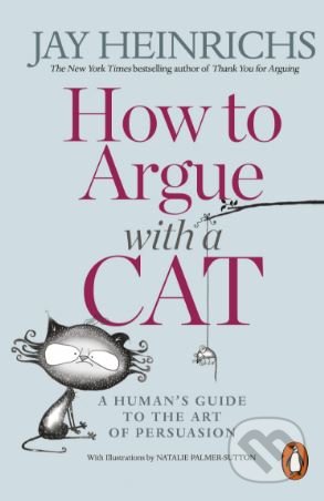 How to Argue with a Cat - Jay Heinrichs