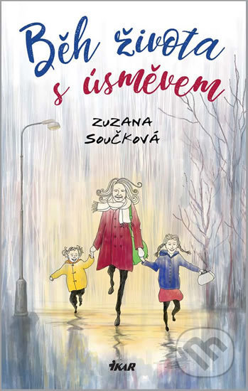 Běh života s úsměvem - Zuzana Součková, Markéta Součková (ilustrátor)