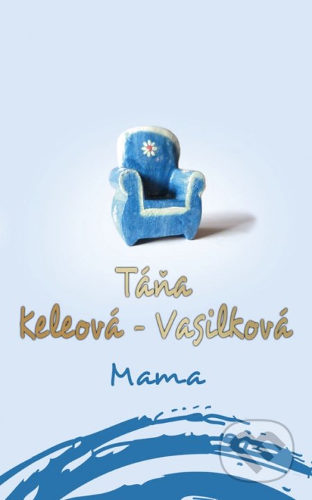 Mama - Táňa Keleová-Vasilková