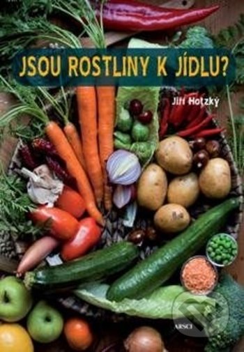 Jsou rostliny k jídlu?