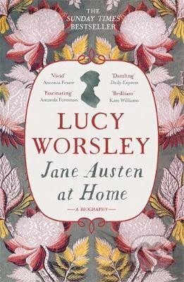 Jane Austen at Home : A Biography