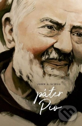 Páter Pio - John A. Schug