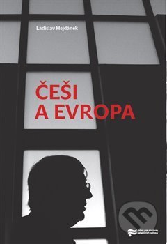 Češi a Evropa - Ladislav Hejdánek