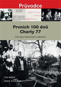 Prvních 100 dnů Charty 77 - Petr Blažek, Radek Schovánek
