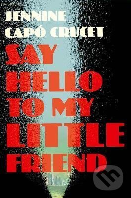 Say Hello to My Little Friend