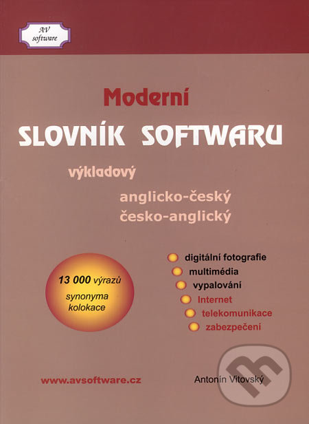 Anglicko-český a česko-anglický moderní slovník softwaru - Antonín Vitovský