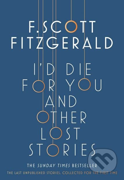 I&#039;d Die for You and Other Lost Stories - Francis Scott Fitzgerald