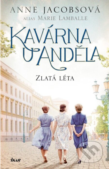 Kavárna U Anděla 5: Zlatá léta