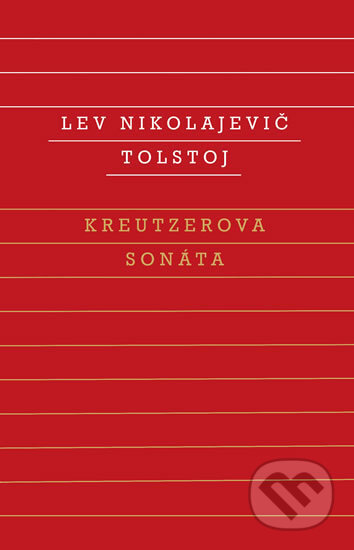 Kreutzerova sonáta - Lev Nikolajevič Tolstoj