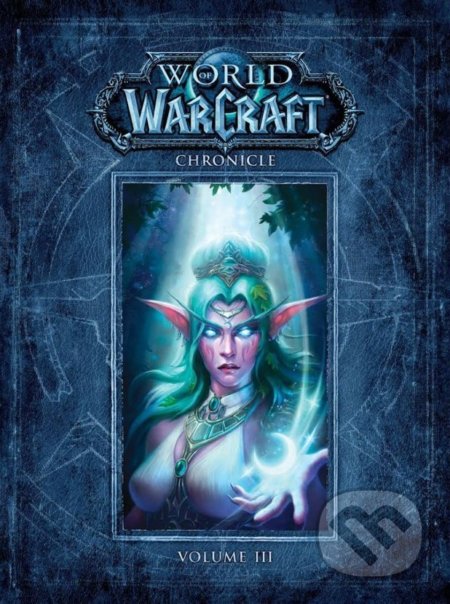 World of Warcraft: Kronika - Svazek 3 - Chris Metzen, Matt Burns, Robert Brooks
