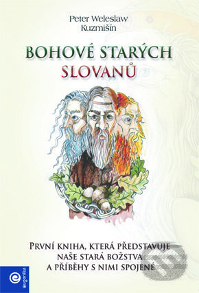 Bohové starých Slovanů - Peter Weleslaw Kuzmišín