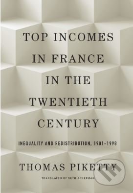 Top Incomes in France in the Twentieth Century - Thomas Piketty