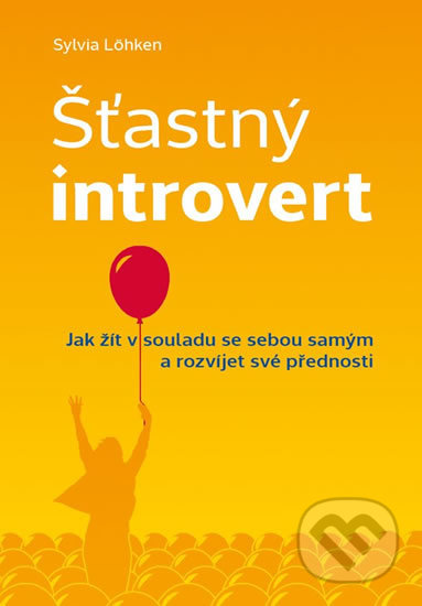 Šťastný introvert - Sylvia Löhken