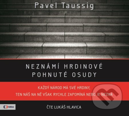 Neznámí hrdinové: pohnuté osudy - Pavel Taussig