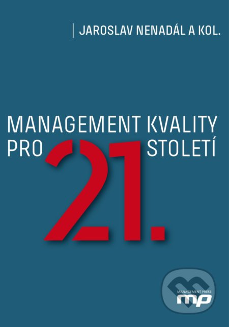 Management kvality pro 21. století - Jaroslav Nenadál a kolektiv