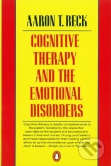 Cognitive Therapy and the Emotional Disorders