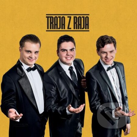 Traja z raja: Z rovnakého kraja, sme vaši traja z raja