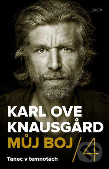 Můj boj 4: Tanec v temnotách - Karl Ove Knausgard