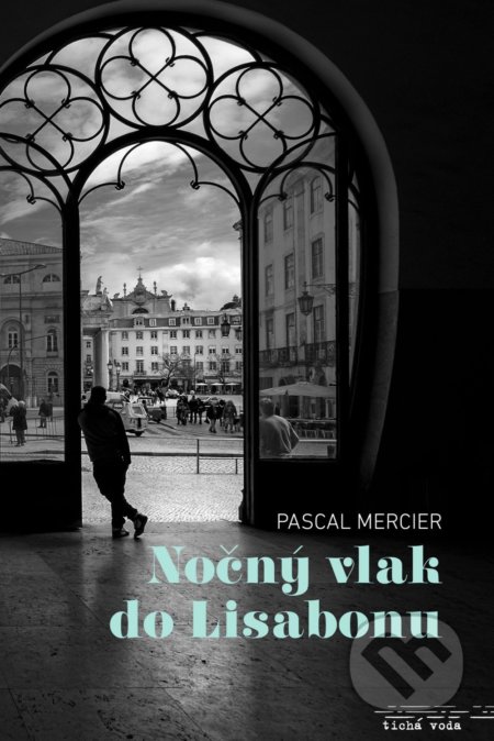 Nočný vlak do Lisabonu - Pascal Mercier