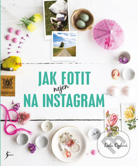 Jak fotit nejen na Instagram - Leela Cyd