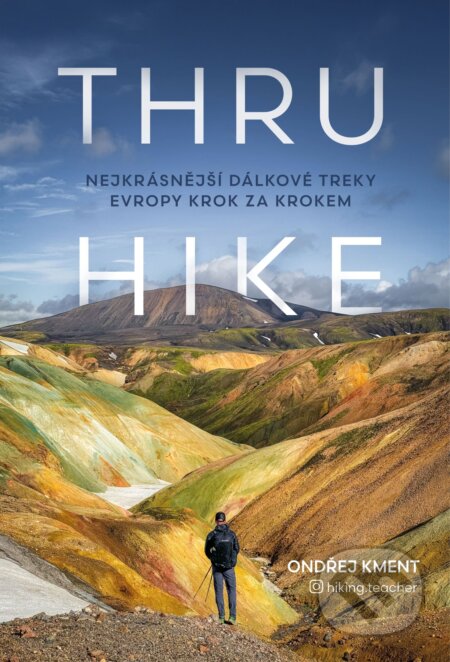 THRU-HIKE: Nejkrásnější dálkové treky Evropy krok za krokem