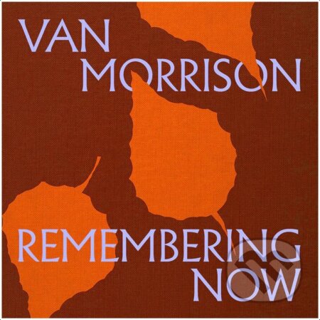 Van Morrison:  Remembering Now LP