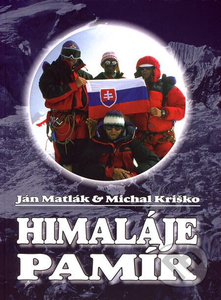 Himaláje - Pamír - Ján Matlák, Michal Kriško