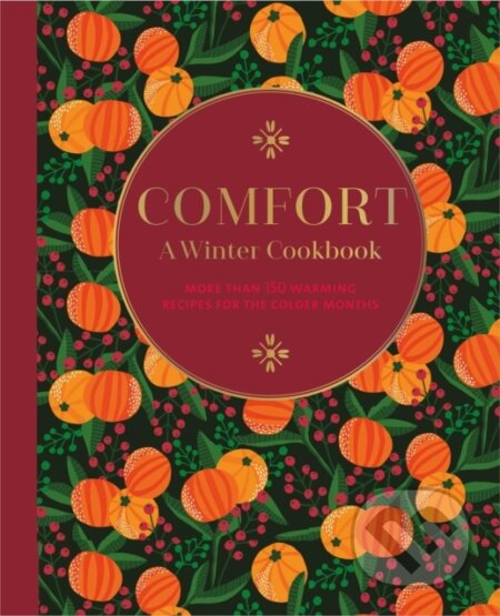 Comfort: A Winter Cookbook