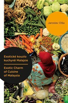 Exotické kouzlo kuchyně Malajsie / Exotic Charm of Cuisine of Malaysia (Jaroslav