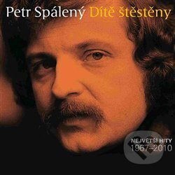 Petr Spálený: Dítě štěstěny