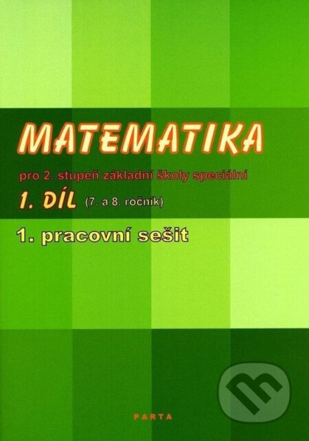 Matematika pro 2. stupeň ZŠ speciální, 1. pracovní sešit (pro 7. ročník)
