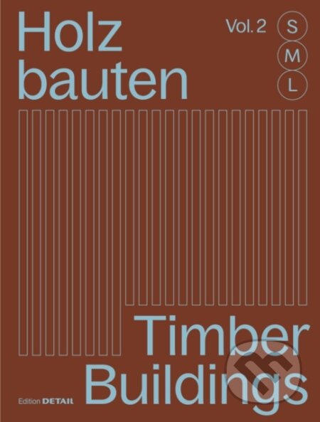 Holzbauten S, M, L (Vol. 2) / Timber Buildings S, M, L (Vol. 2)