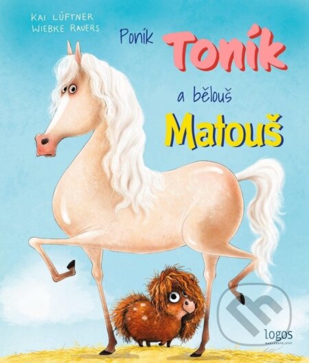 Poník Toník a bělouš Matouš