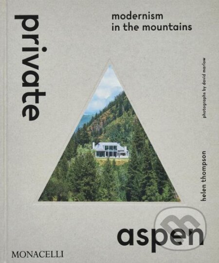 Private Aspen: Modernism in the Mountains