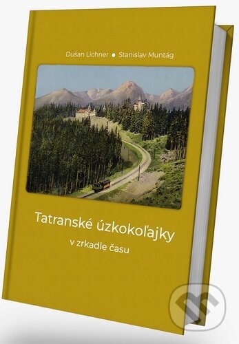 Tatranské úzkokoľajky v zrkadle času