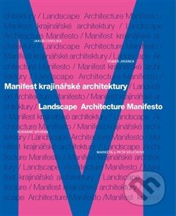 Manifest krajinářské architektury. Landscape Architecture Manifesto
