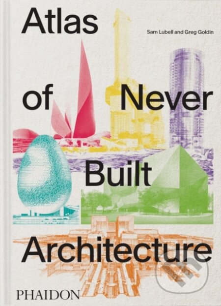 Atlas of Never Built Architecture