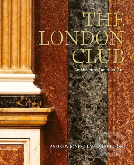 The London Club: Architecture, Interiors, Art