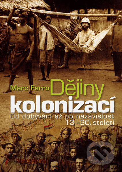 Dějiny kolonizací - Marc Ferro