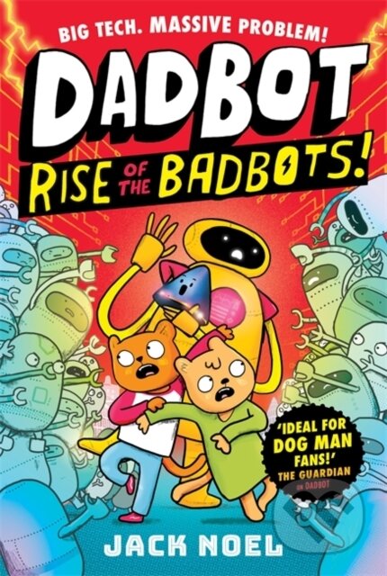Dadbot 2: Rise of the Badbots!