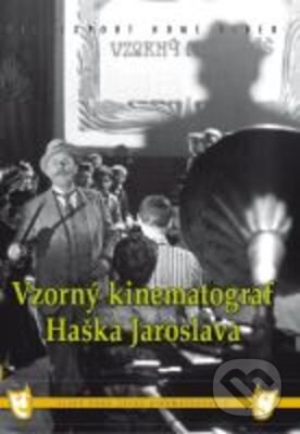 Vzorný kinematograf Haška Jaroslava - Oldřich Lipský