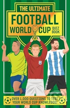 The Ultimate Football World Cup Quiz Book