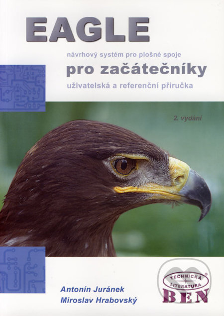 EAGLE návrhový systém pro plošné spoje pro začátečníky - Antonín Juránek, Miroslav Hrabovský