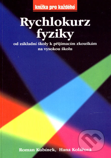Rychlokurs fyziky - Roman Kubínek, Hana Kolářová