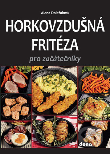 Horkovzdušná fritéza pro začátečníky