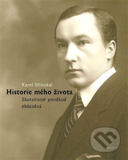 Historie mého života - Karel Stloukal