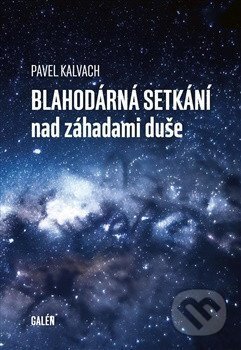 Blahodárná setkání nad záhadami duše